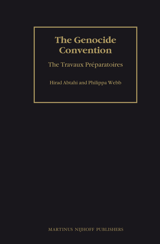 The Genocide Convention: The Travaux Préparatoires (2 vols)