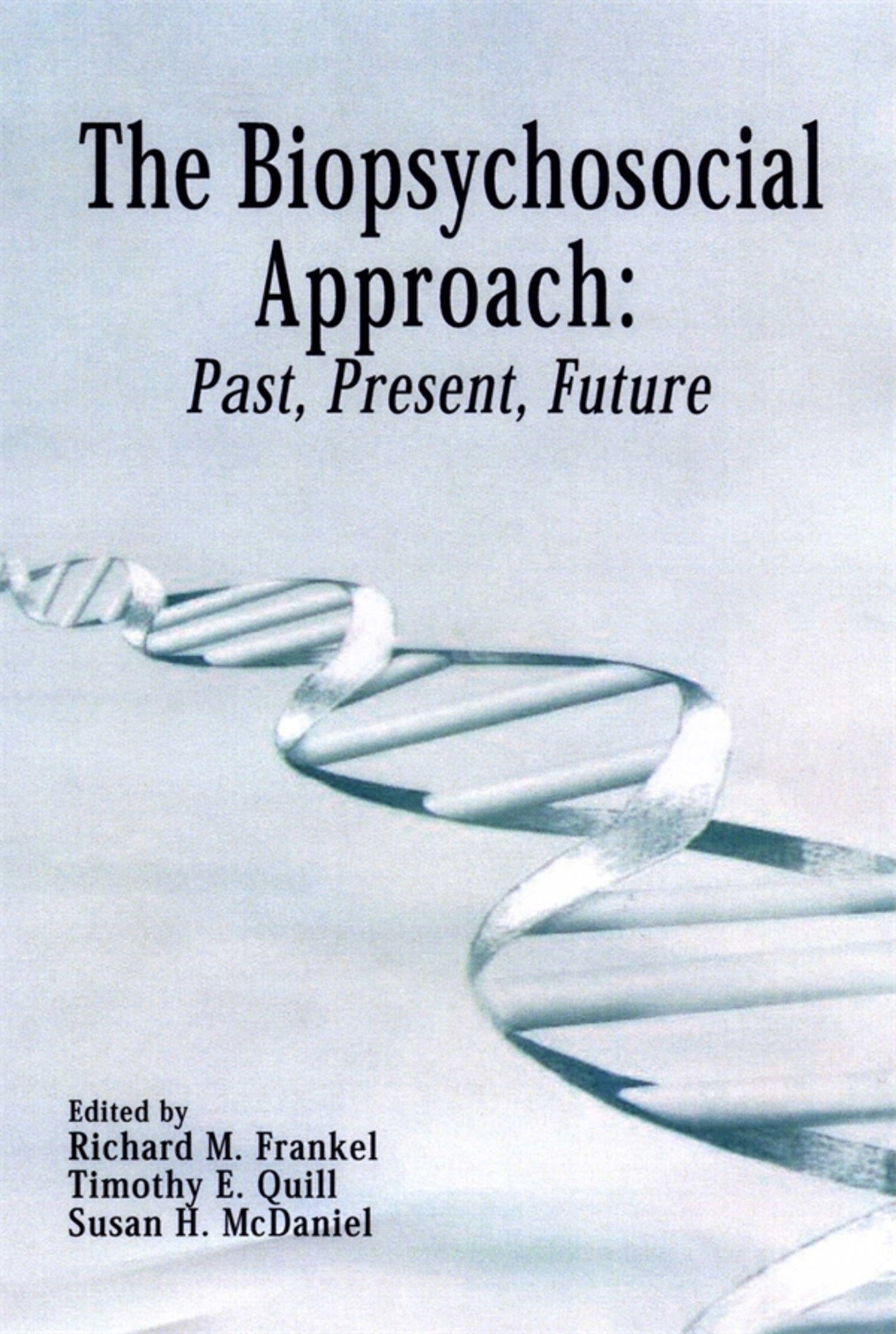 Cover image for The Biopsychosocial Approach: Past, Present, Future ISBN 9781580460613