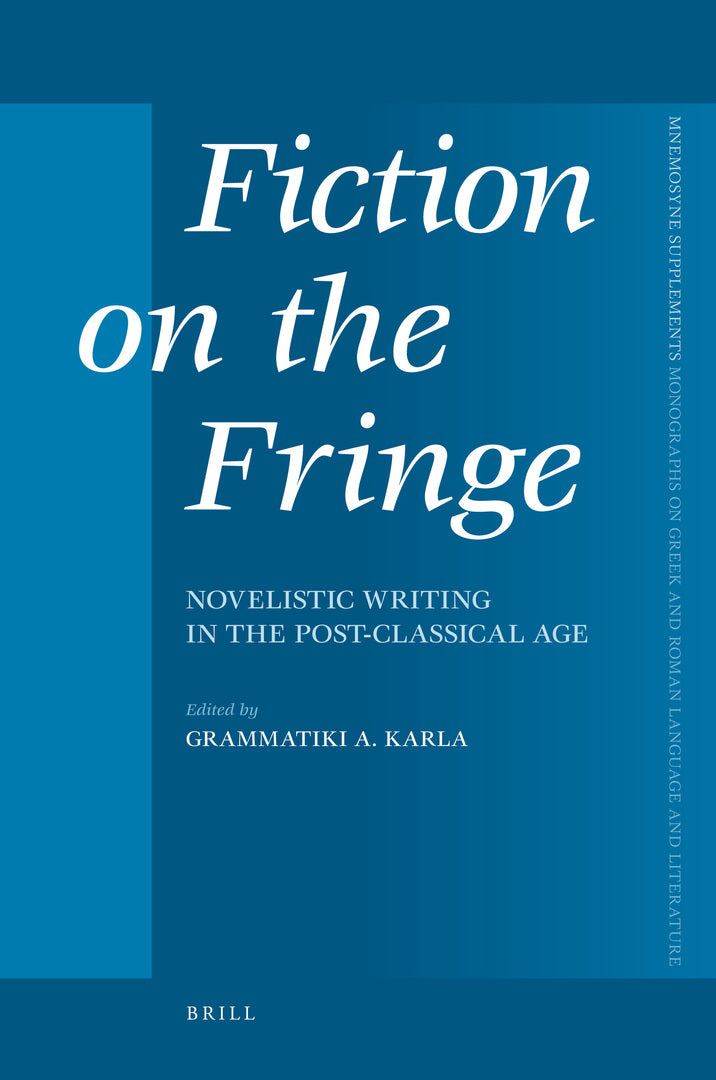 Cover image for Fiction on the Fringe: Novelistic Writing in the Post-Classical Age ISBN 9789004175471