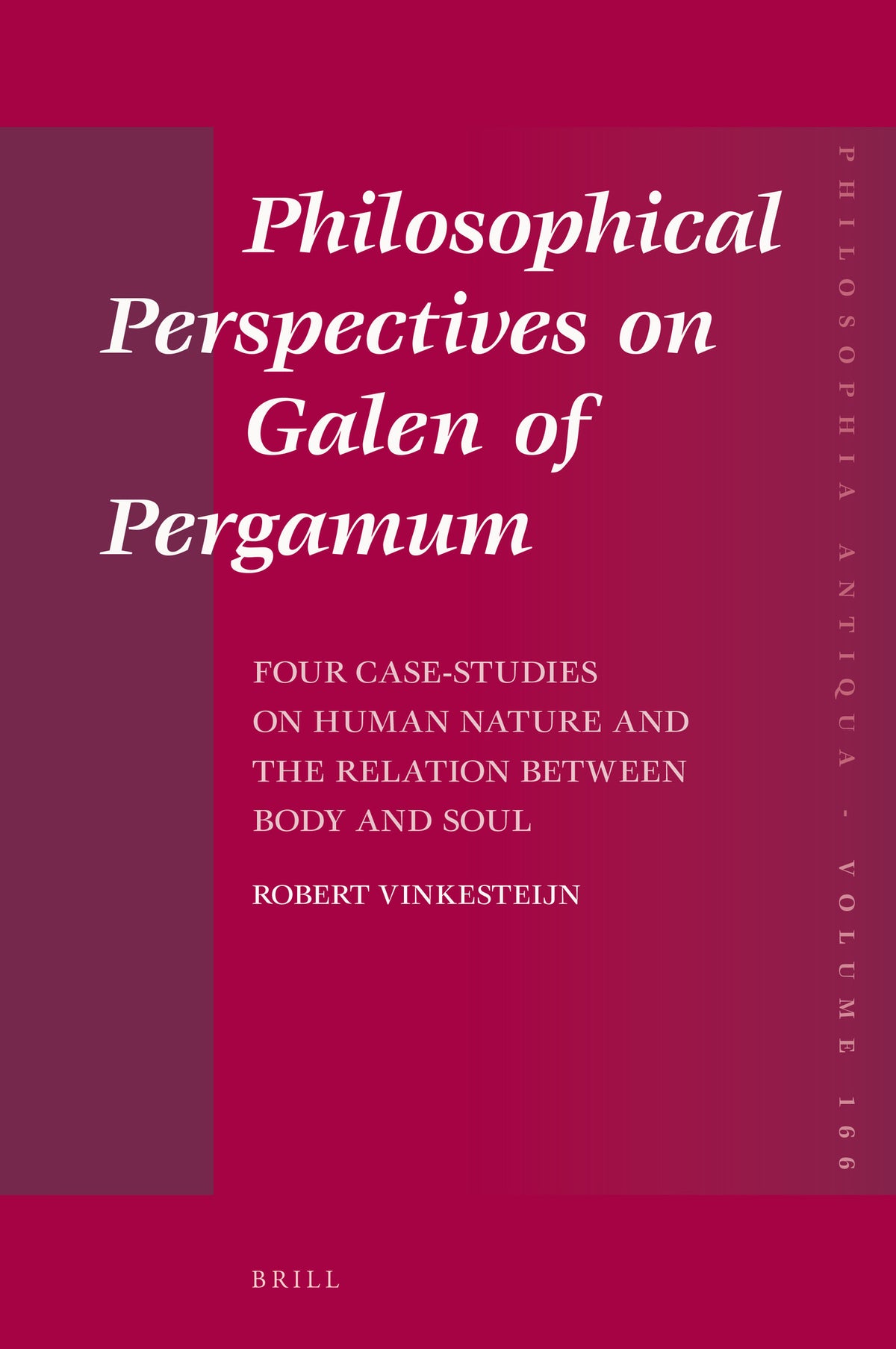 Philosophical Perspectives on Galen of Pergamum: Four Case-Studies on Human Nature and the Relation between Body and Soul
