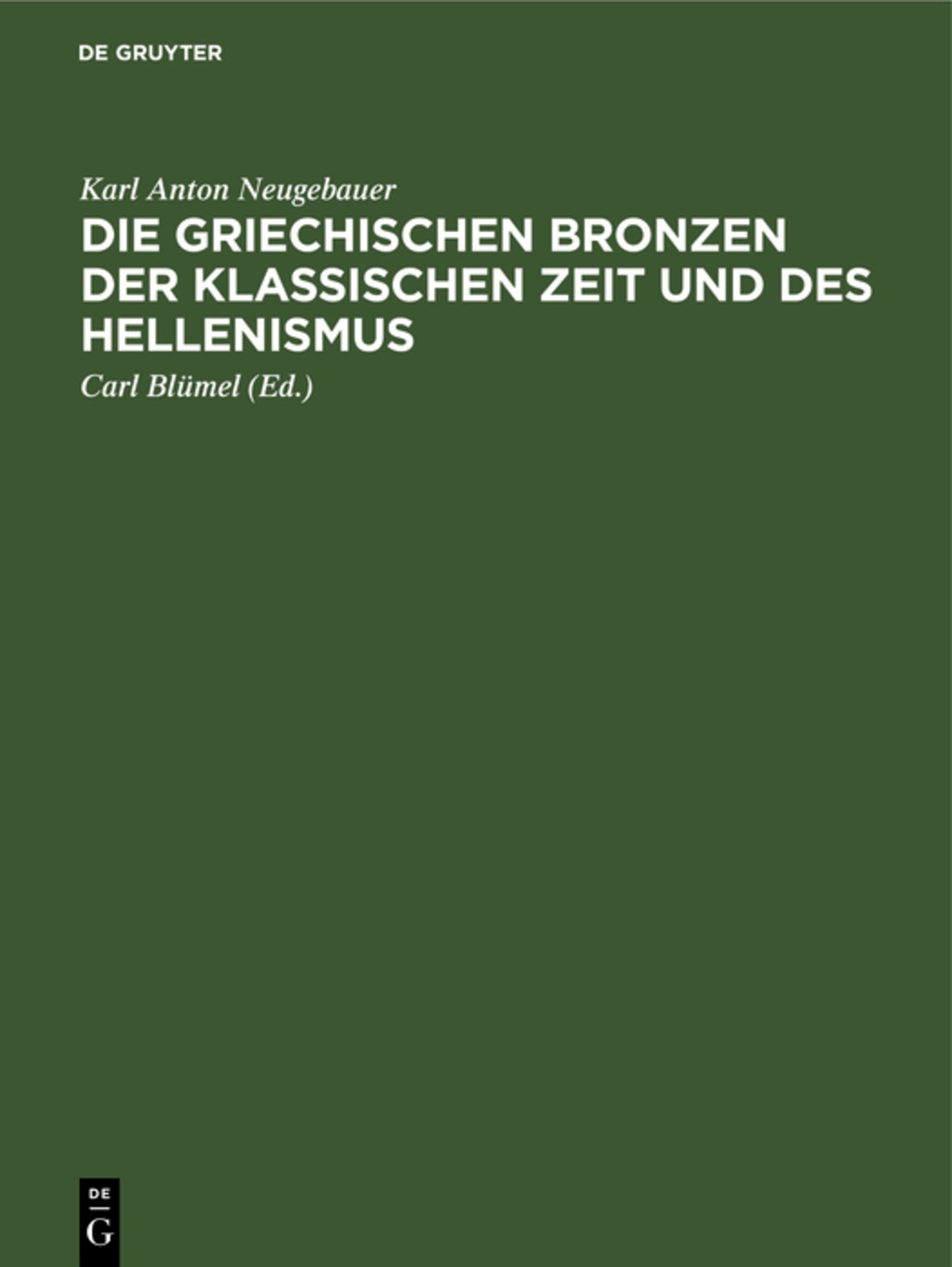 Die Griechischen Bronzen der klassischen Zeit und des Hellenismus