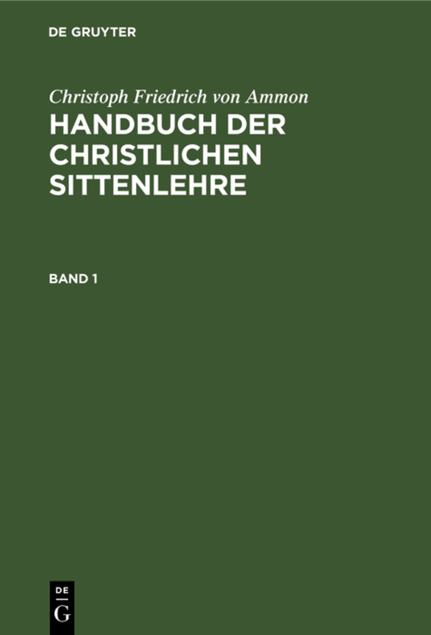 Christoph Friedrich von Ammon: Handbuch der christlichen Sittenlehre. Band 1