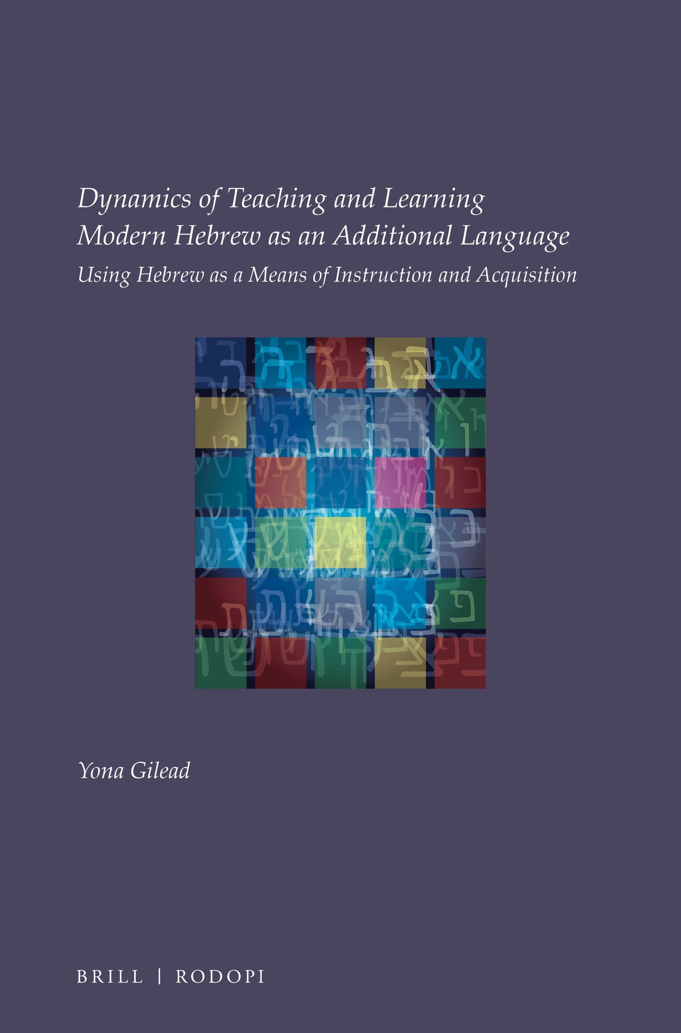 Dynamics of Teaching and Learning Modern Hebrew as an Additional Language