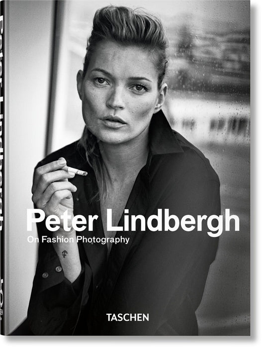 Peter Lindbergh. On Fashion Photography. 45th Ed.