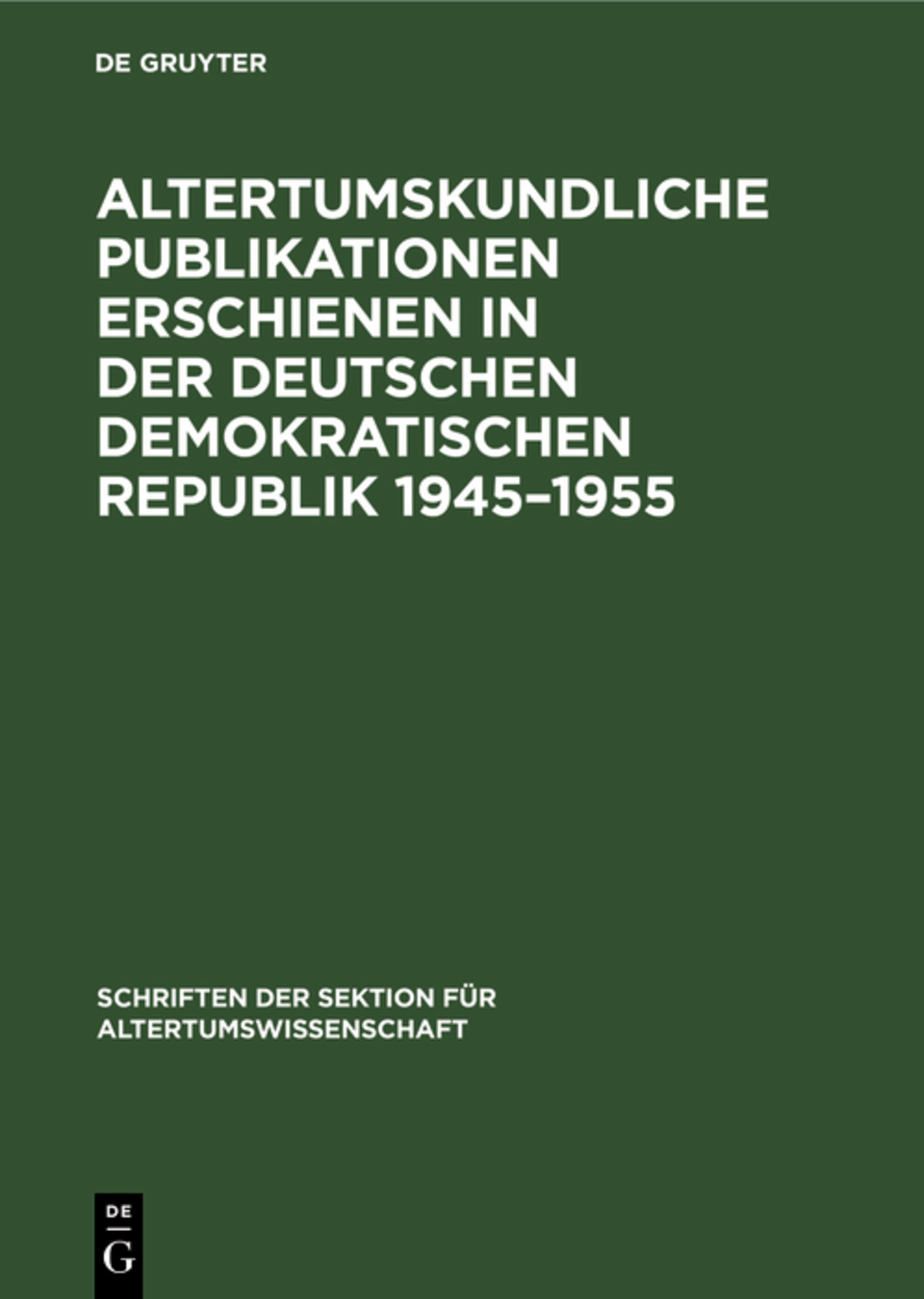Altertumskundliche Publikationen erschienen in der Deutschen Demokratischen Republik 1945–1955
