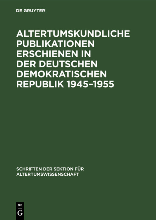Altertumskundliche Publikationen erschienen in der Deutschen Demokratischen Republik 1945–1955