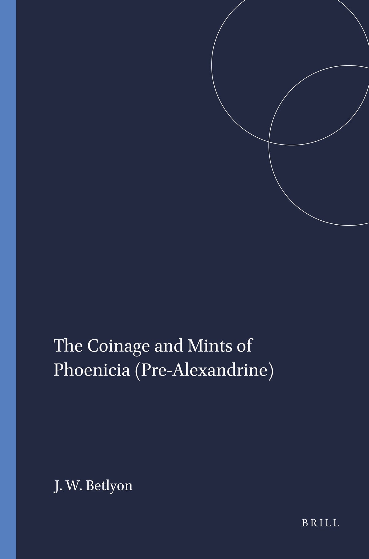 Cover image for The Coinage and Mints of Phoenicia (Pre-Alexandrine) ISBN 9780891305880