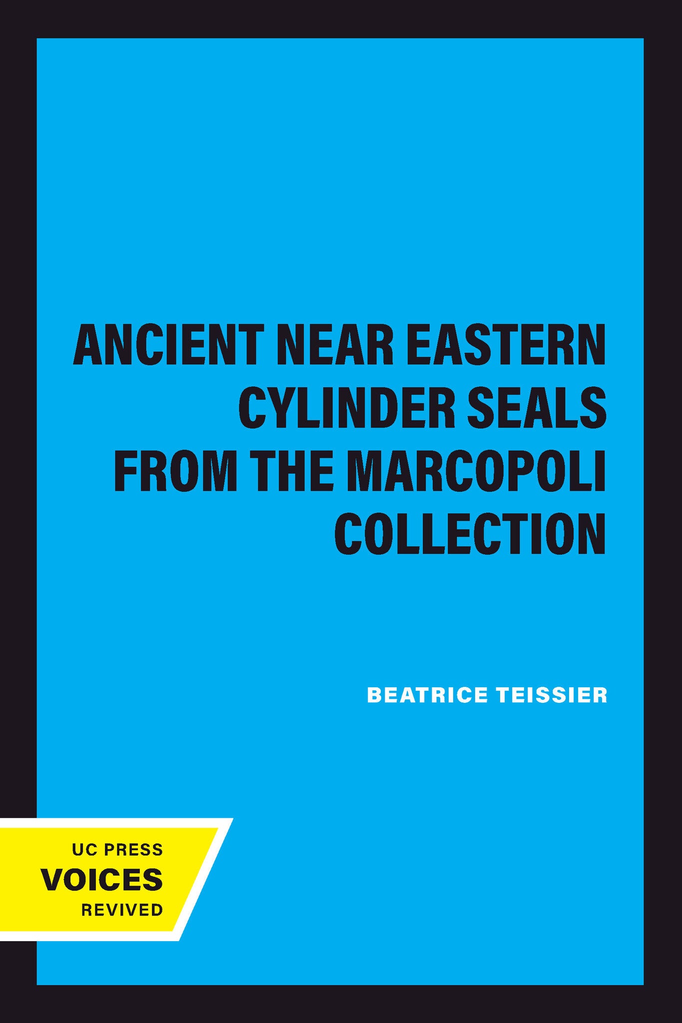 Cover image for Ancient Near Eastern Cylinder Seals from the Marcopoli Collection ISBN 9780520348912