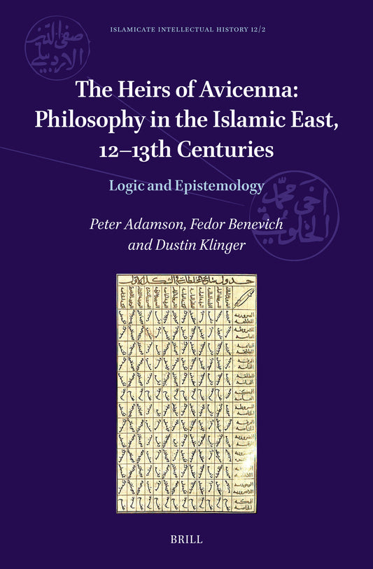 The Heirs of Avicenna: Philosophy in the Islamic East, 12–13th Centuries