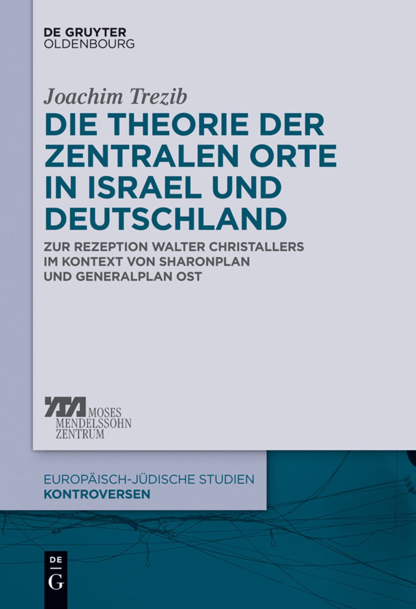 Cover image for Die Theorie der zentralen Orte in Israel und Deutschland ISBN 9783110338133
