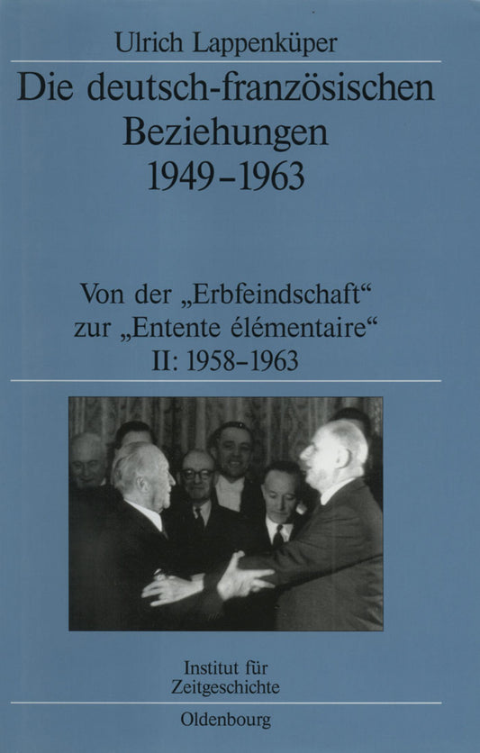 Die deutsch-französischen Beziehungen 1949-1963