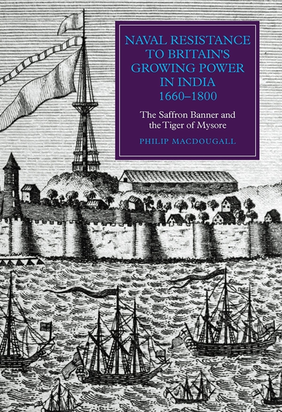 Cover image for Naval Resistance to Britain's Growing Power in India, 1660-1800 ISBN 9781843839484