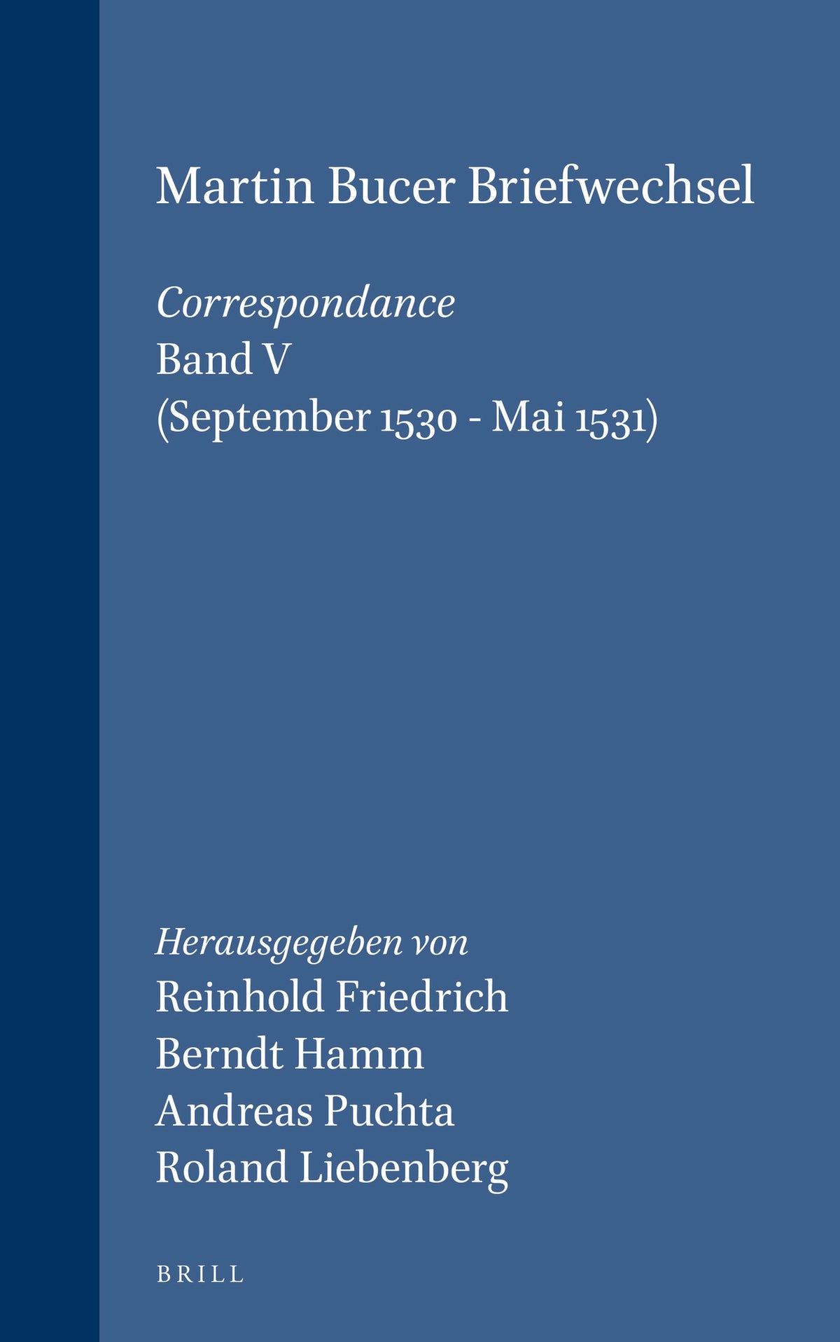 Martin Bucer Briefwechsel/Correspondance: Band V (September 1530 - Mai 1531)