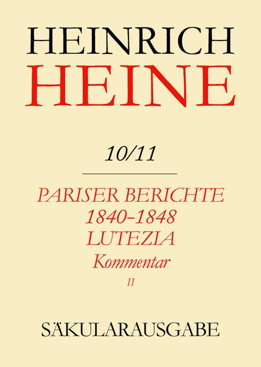 Pariser Berichte 1840-1848 und Lutezia. Berichte über Politik, Kunst und Volksleben. Kommentar. Teilband II