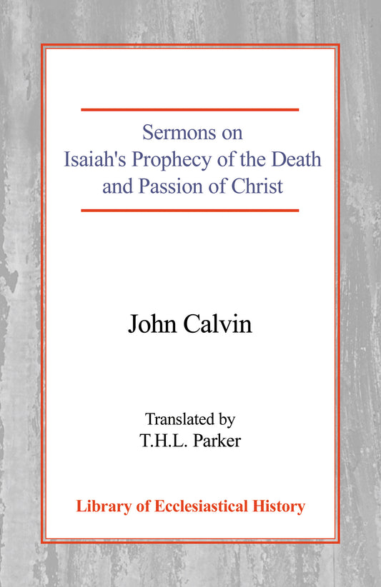 Sermons on Isaiah's Prophecy of the Death and Passion of Christ