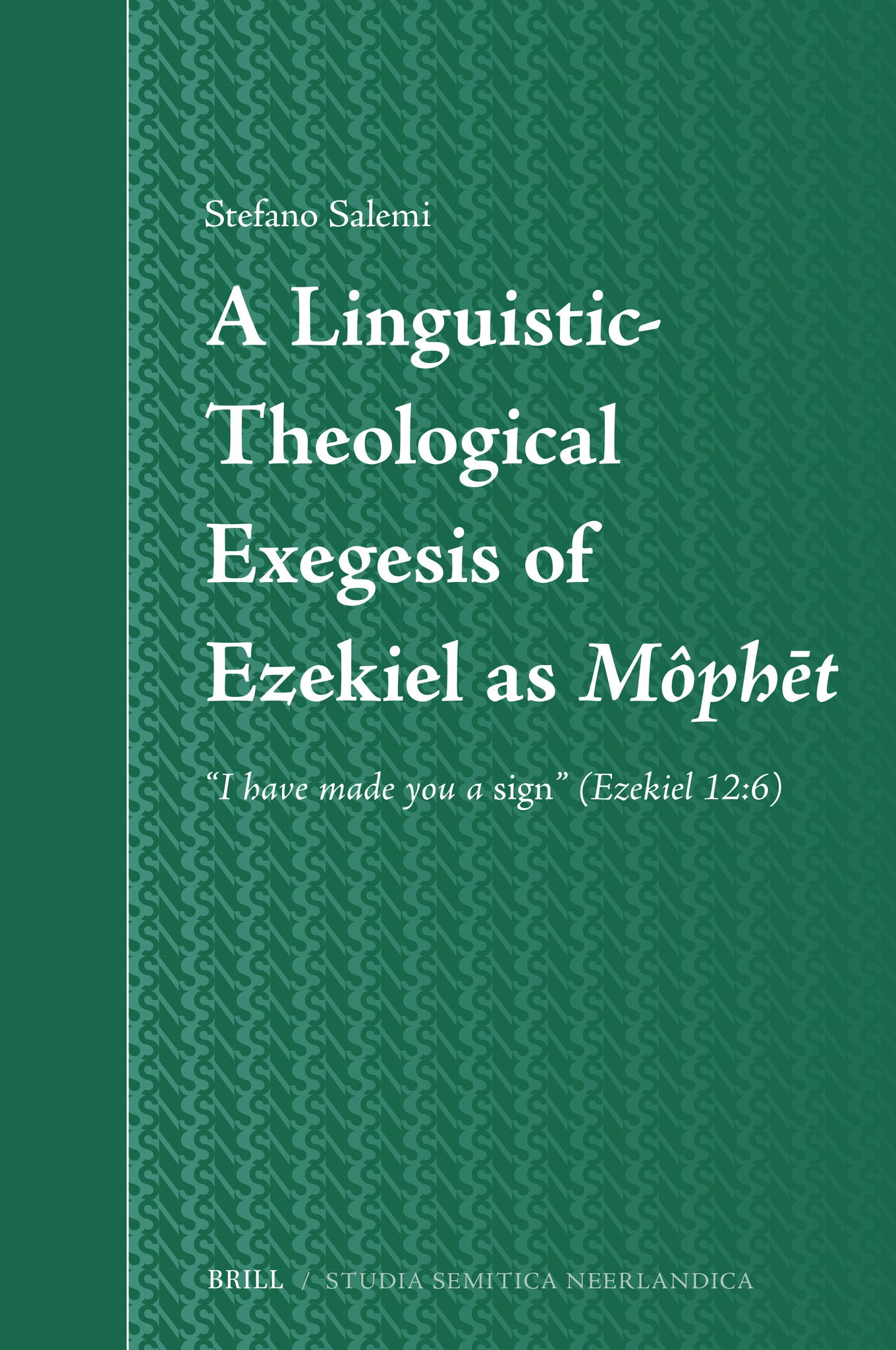 A Linguistic-Theological Exegesis of Ezekiel as Môphēt