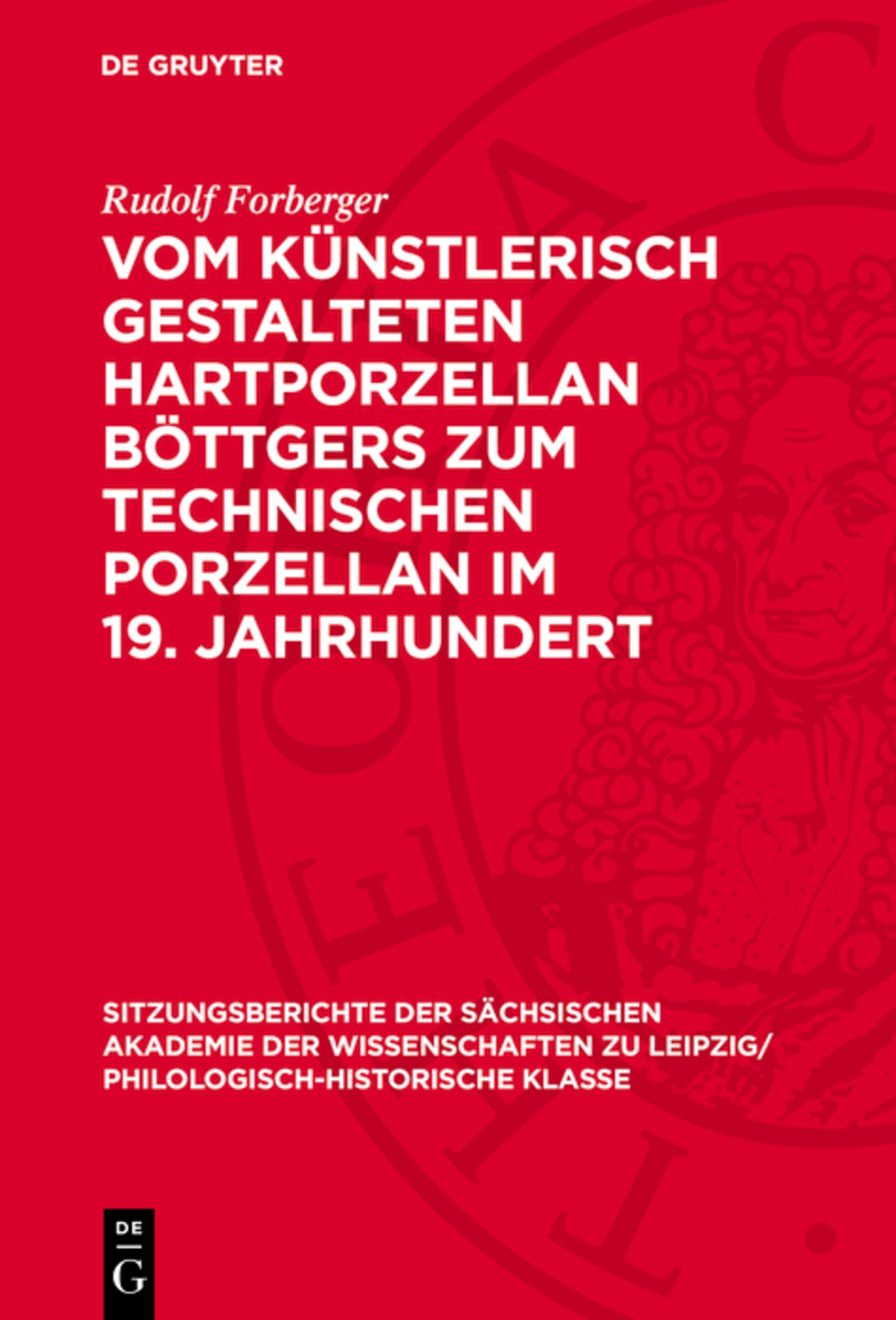 Vom künstlerisch gestalteten Hartporzellan Böttgers zum technischen Porzellan im 19. Jahrhundert