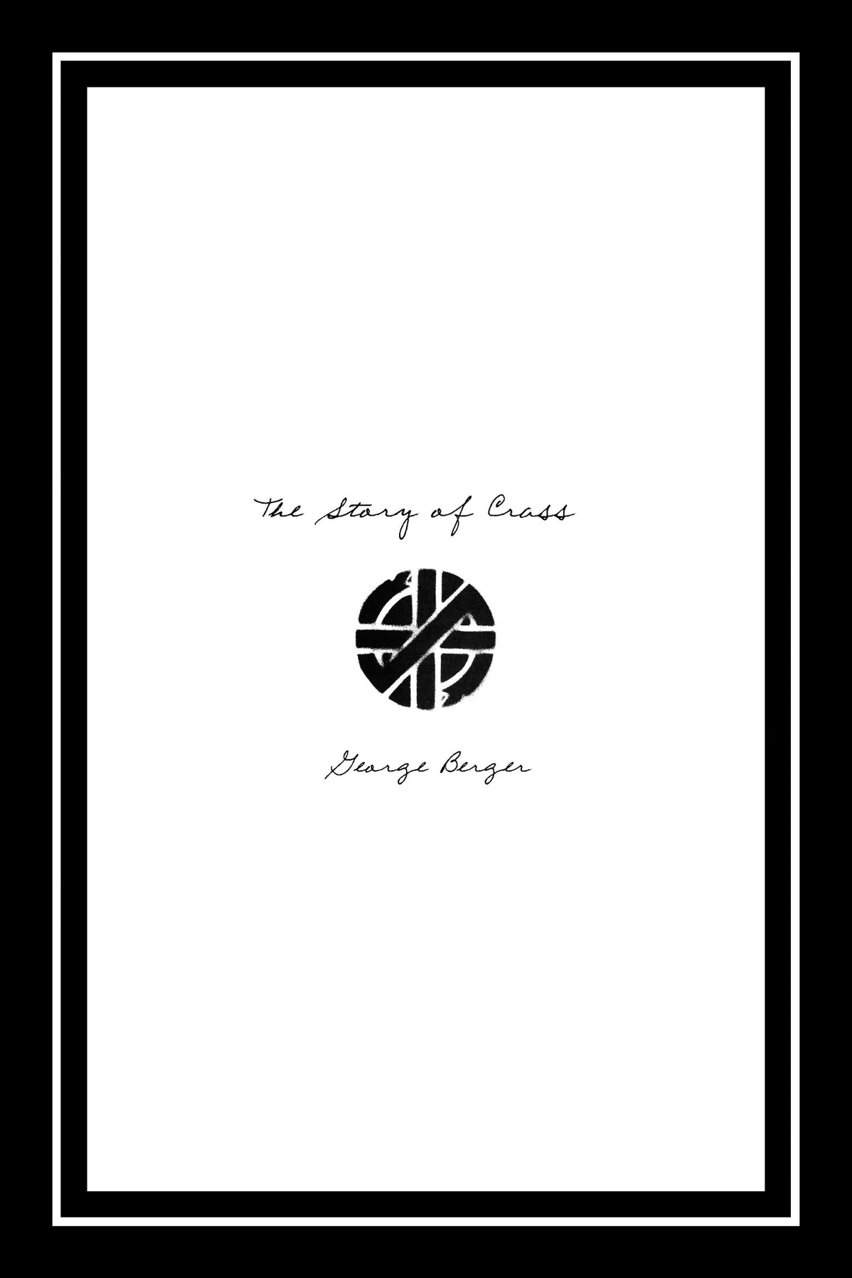 Cover image for Story of Crass ISBN 9781604860375