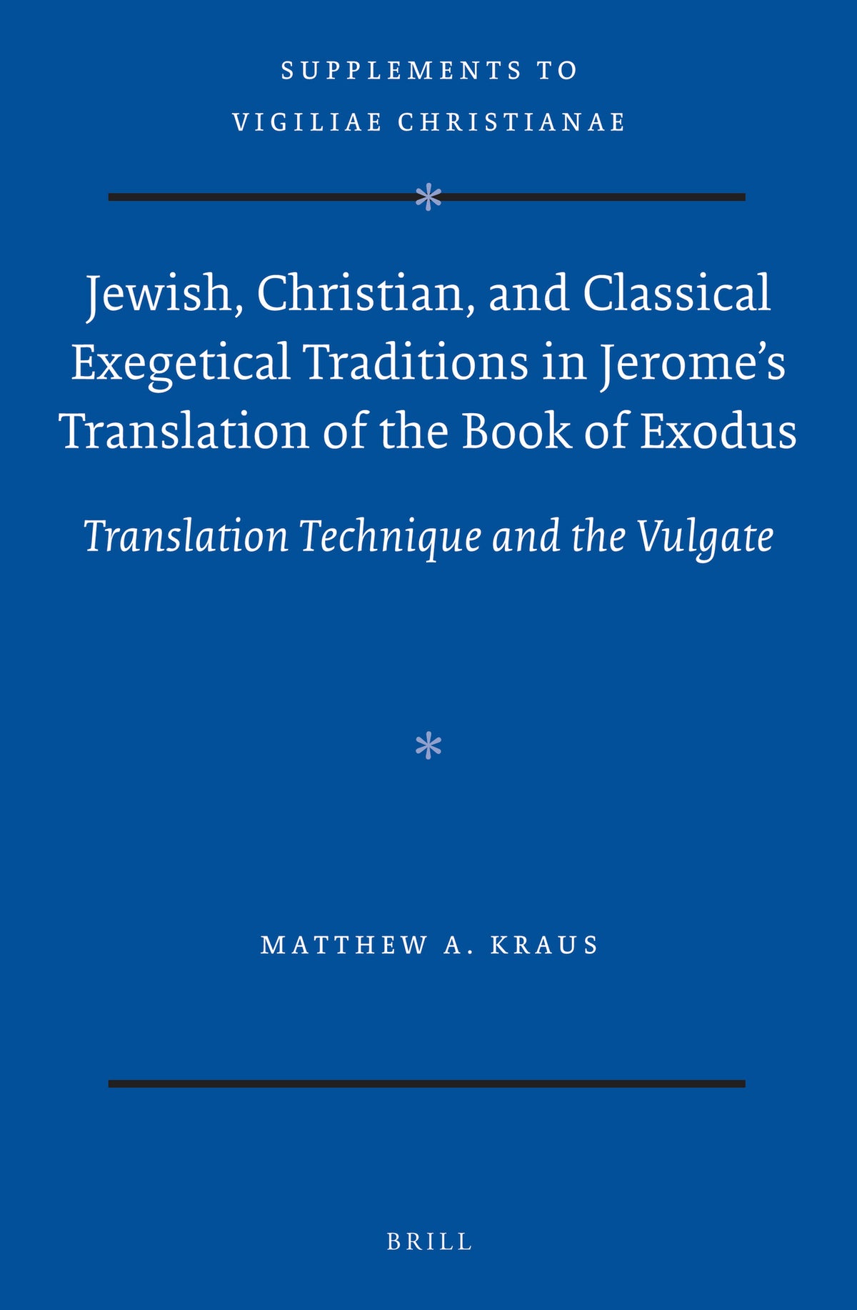 Jewish, Christian, and Classical Exegetical Traditions in Jerome’s Translation of the Book of Exodus