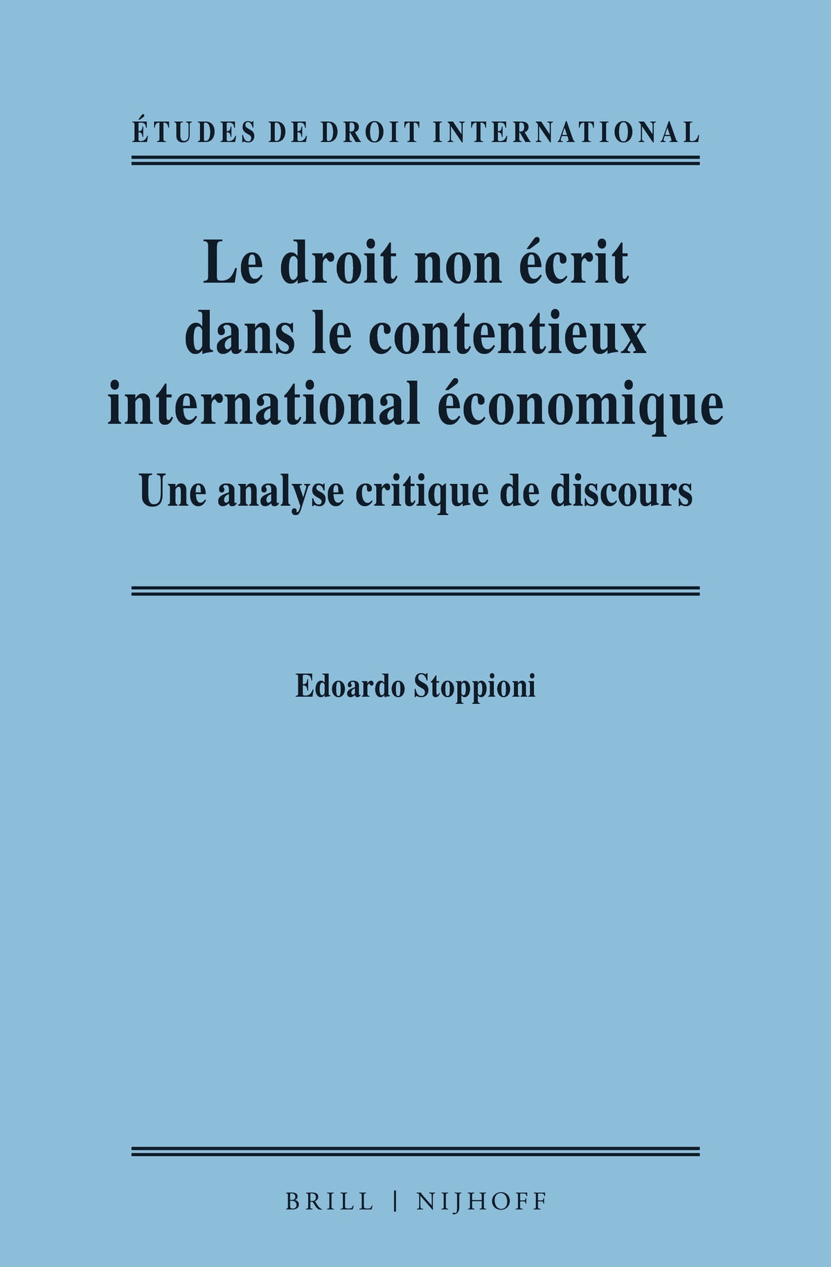Cover image for Le droit non écrit dans le contentieux international économique ISBN 9789004503229