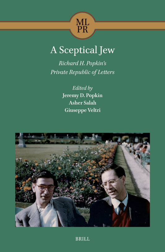 A Sceptical Jew. Richard H. Popkin’s Private Republic of Letters