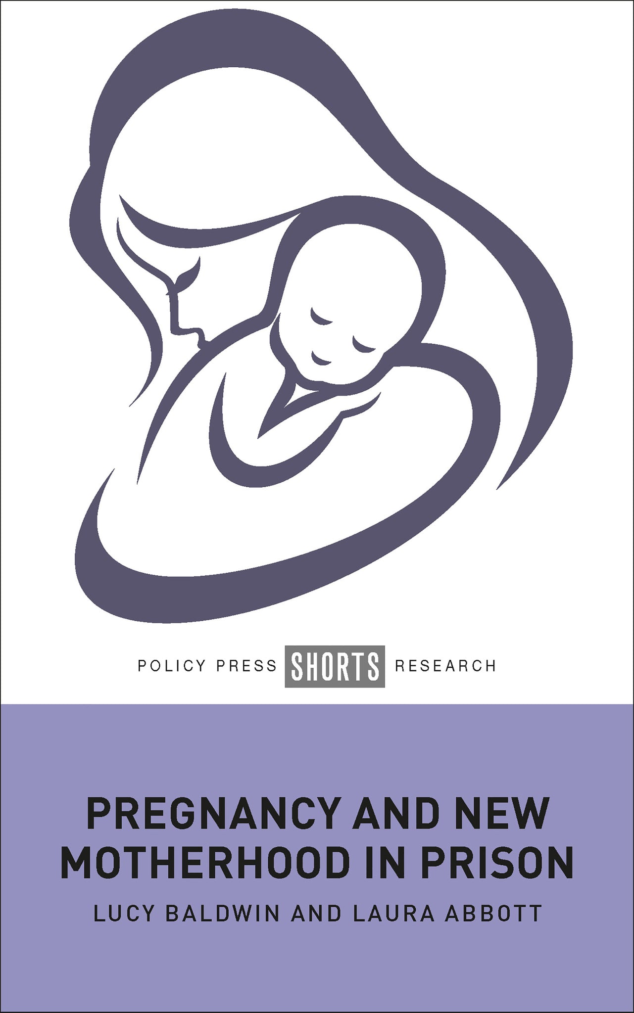 Cover image for Pregnancy and New Motherhood in Prison ISBN 9781447363385