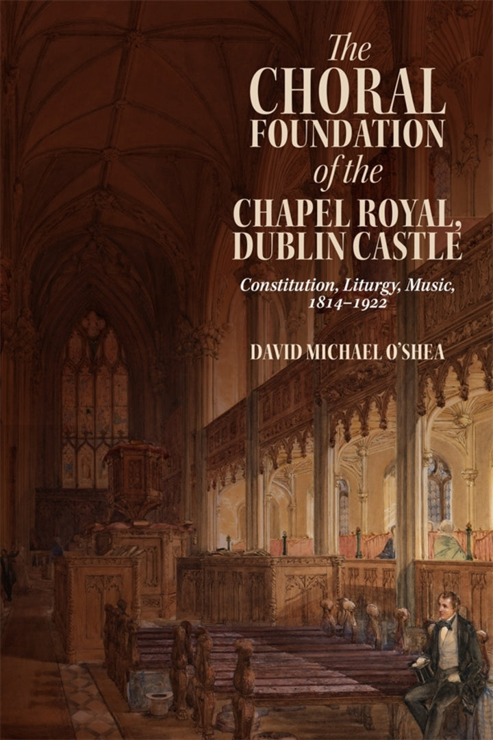 Cover image for The Choral Foundation of the Chapel Royal, Dublin Castle ISBN 9781783277704
