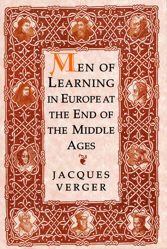 Men of Learning in Europe at the End of the Middle Ages