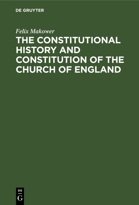 The Constitutional History and Constitution of the Church of England