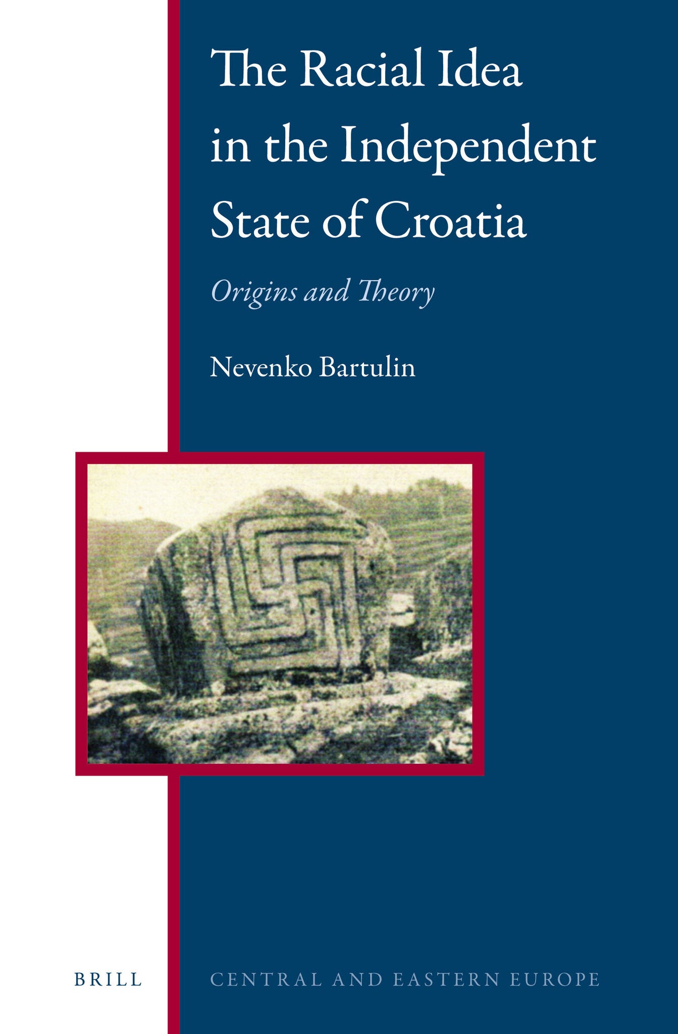 Cover image for The Racial Idea in the Independent State of Croatia ISBN 9789004262836