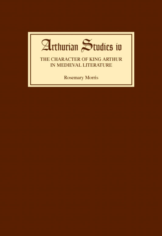 The Character of King Arthur in Medieval Literature