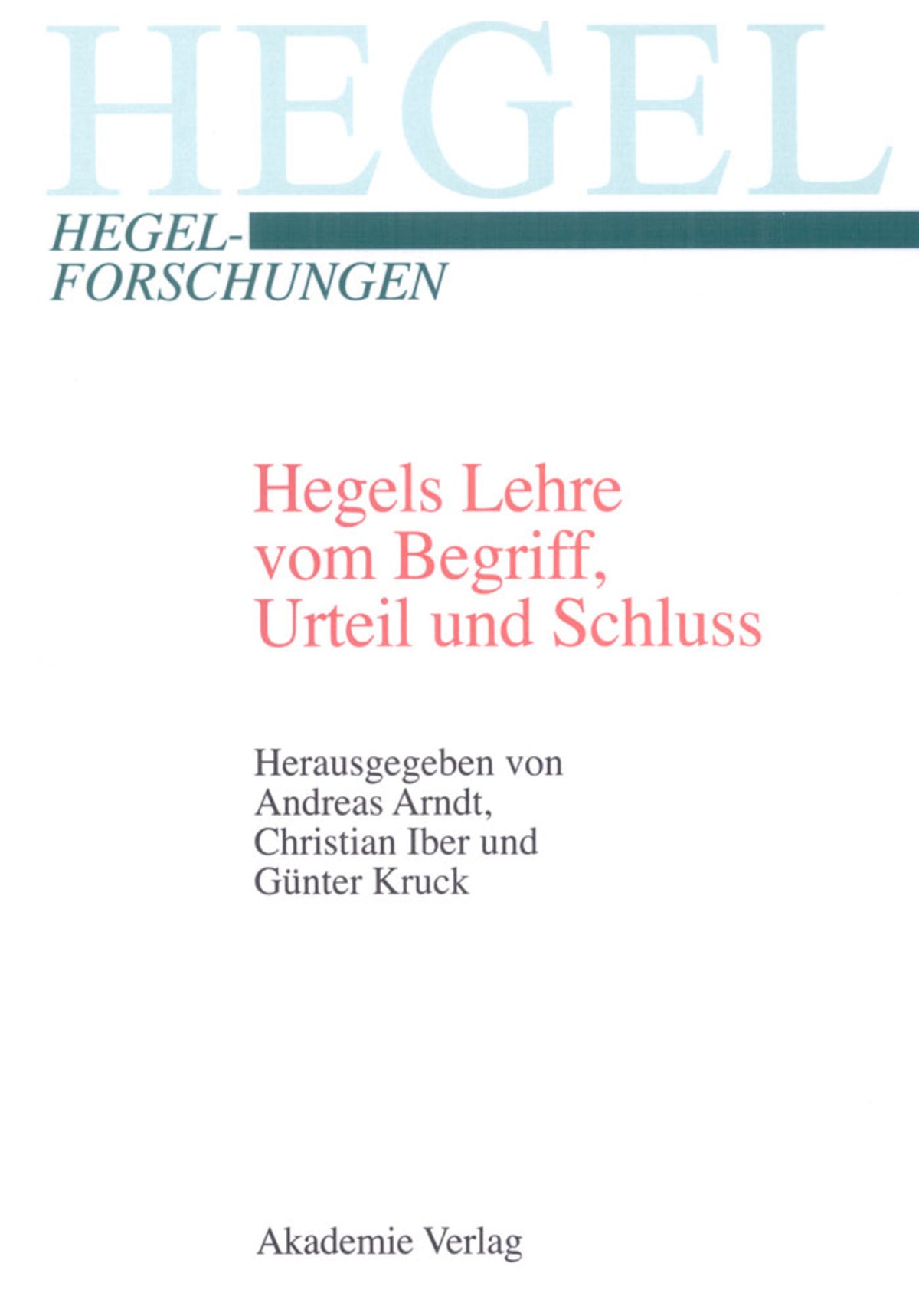 Hegels Lehre vom Begriff, Urteil und Schluss
