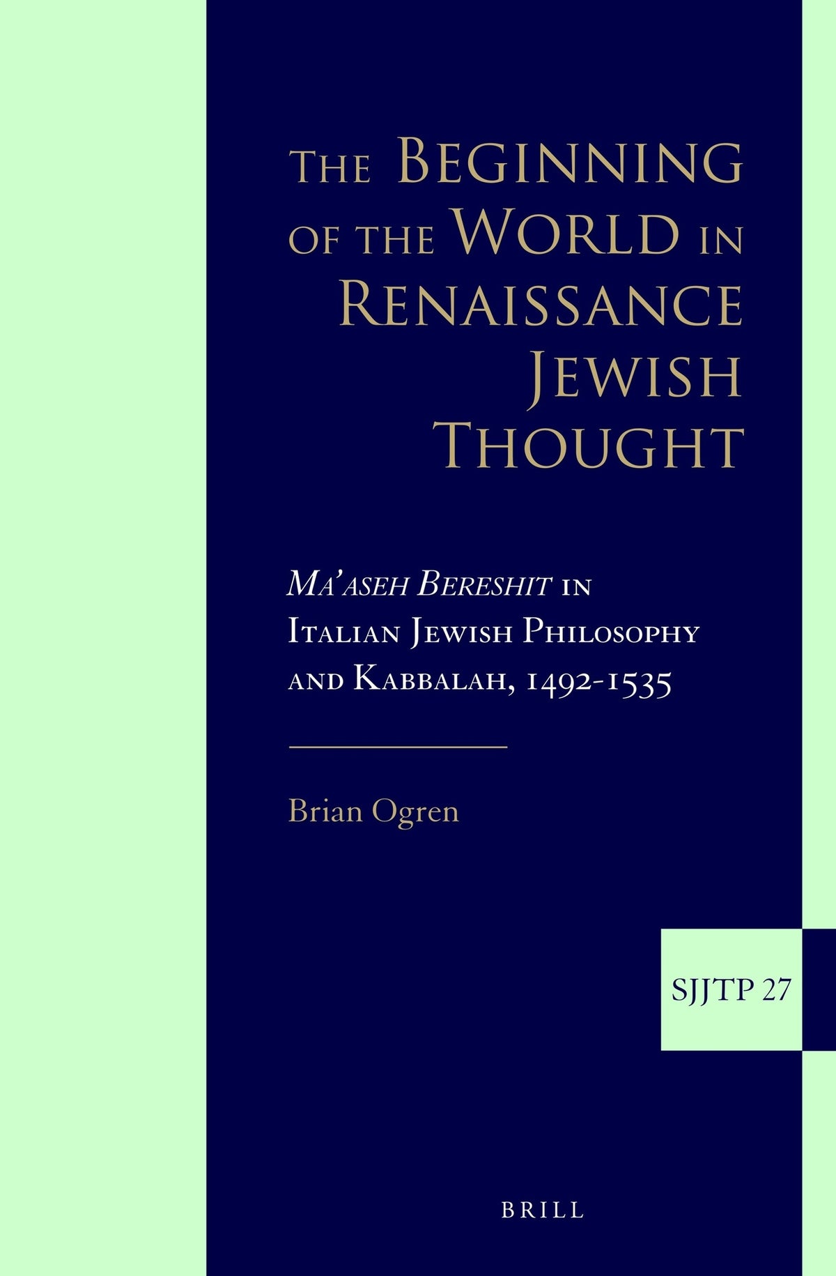Cover image for The Beginning of the World in Renaissance Jewish Thought ISBN 9789004330627