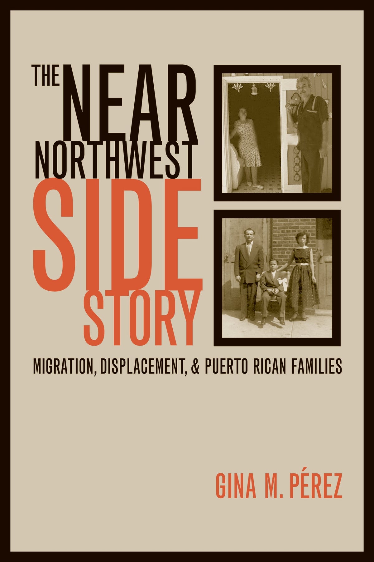 Cover image for The Near Northwest Side Story ISBN 9780520233683