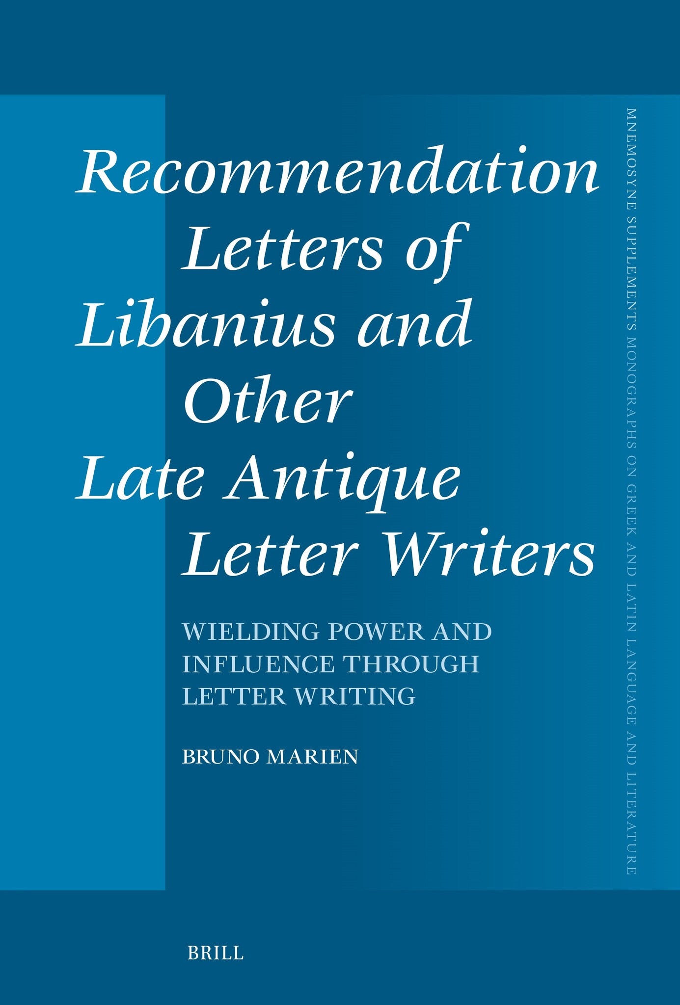 Recommendation Letters of Libanius and Other Late Antique Letter Writers