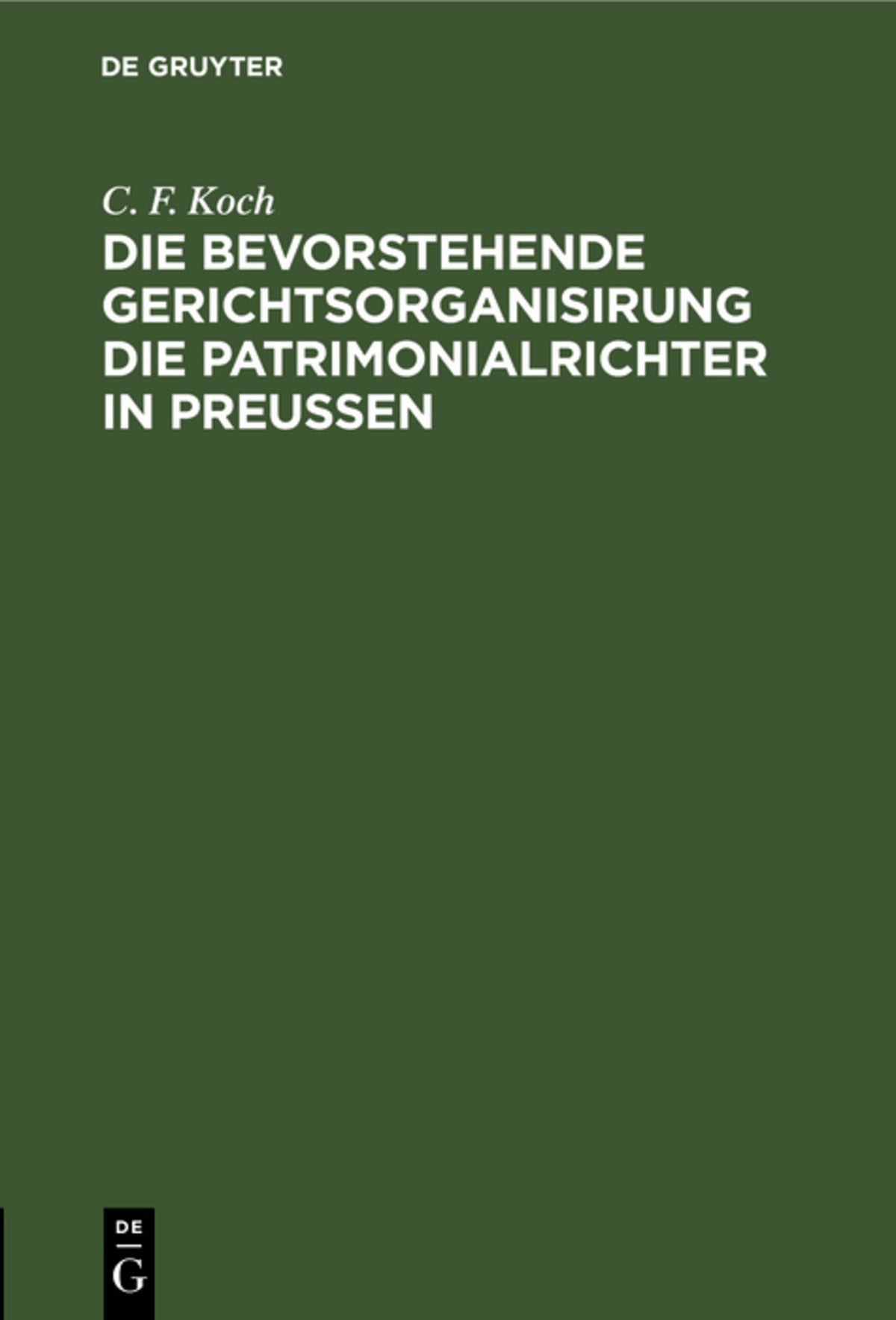 Die bevorstehende Gerichtsorganisirung die Patrimonialrichter in Preußen