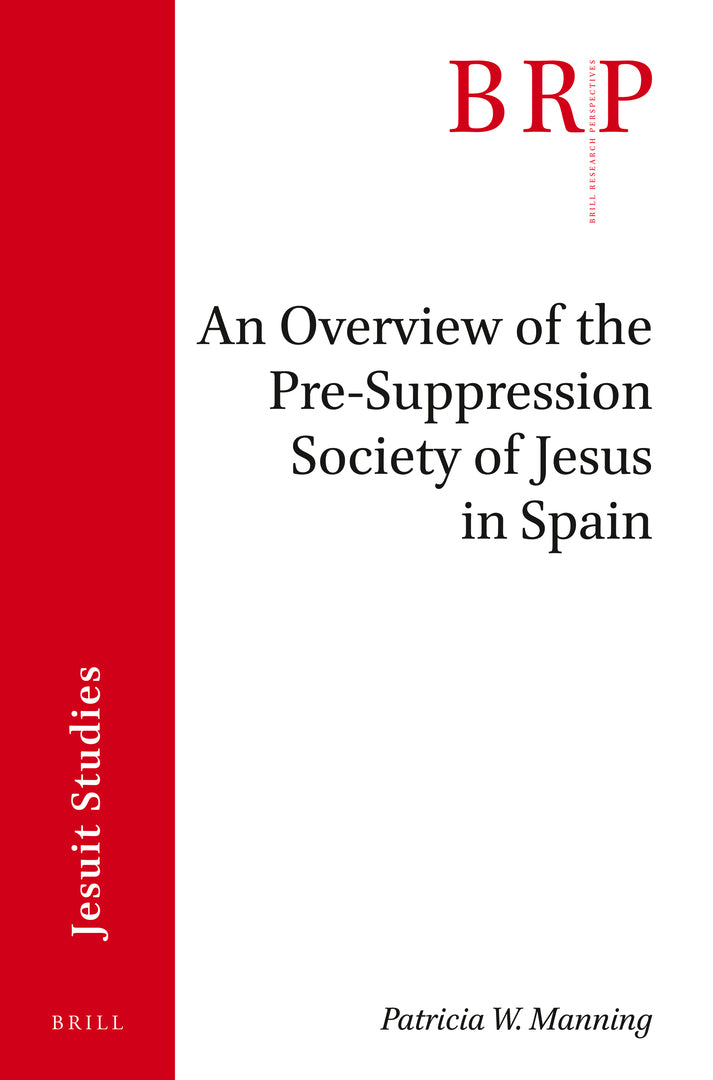 Cover image for An Overview of the Pre-suppression Society of Jesus in Spain ISBN 9789004434301