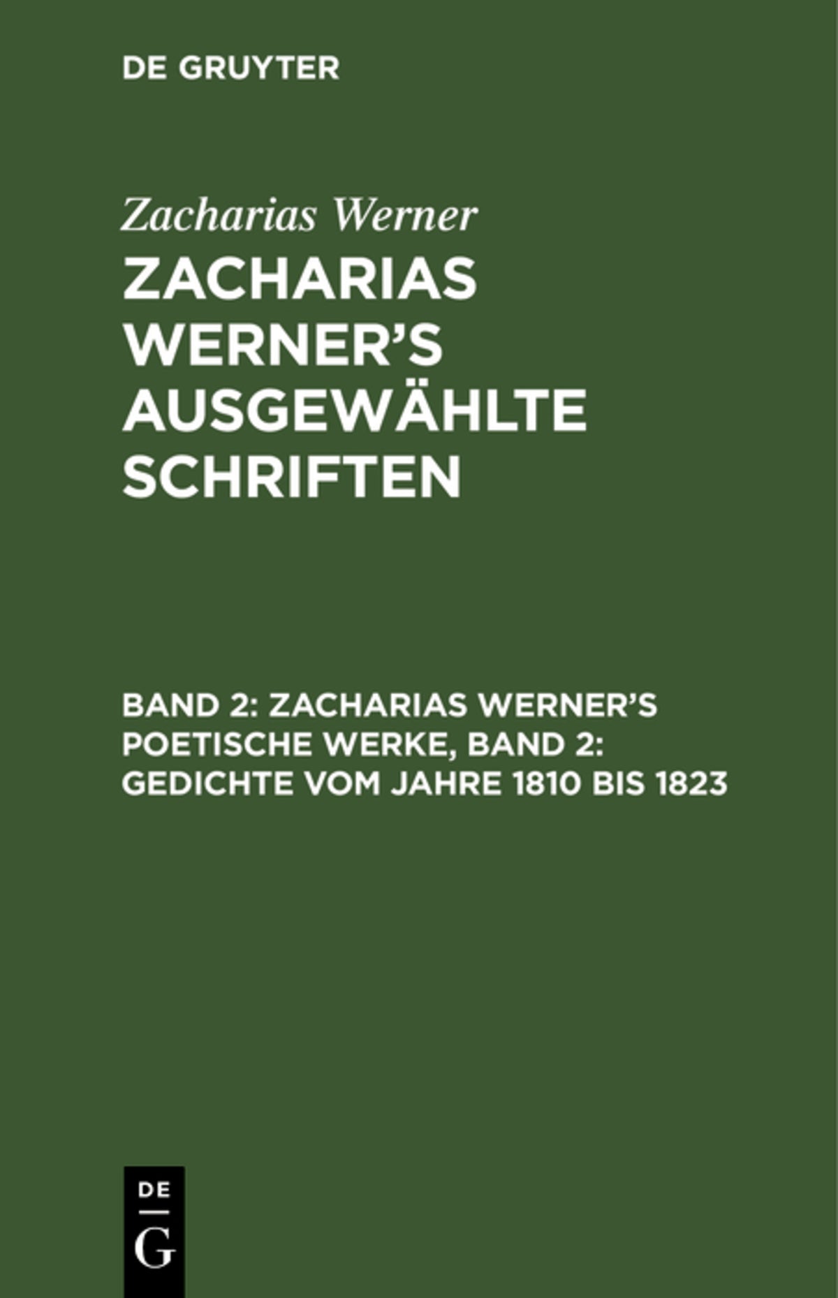 Zacharias Werner’s poetische Werke, Band 2: Gedichte vom Jahre 1810 bis 1823