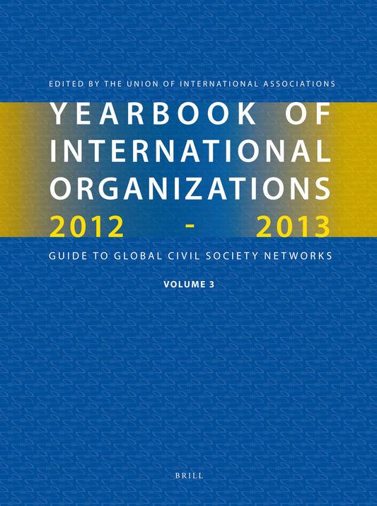 Yearbook of International Organizations 2012-2013 (Volume 3)