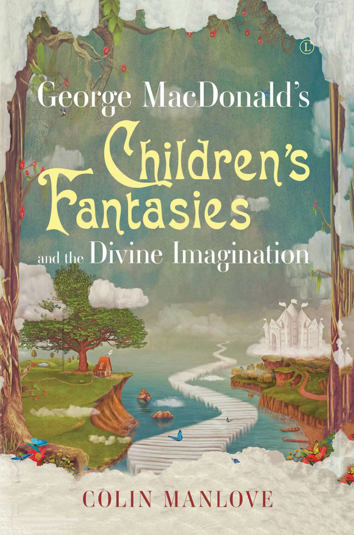 George MacDonald's Children's Fantasies and the Divine Imagination