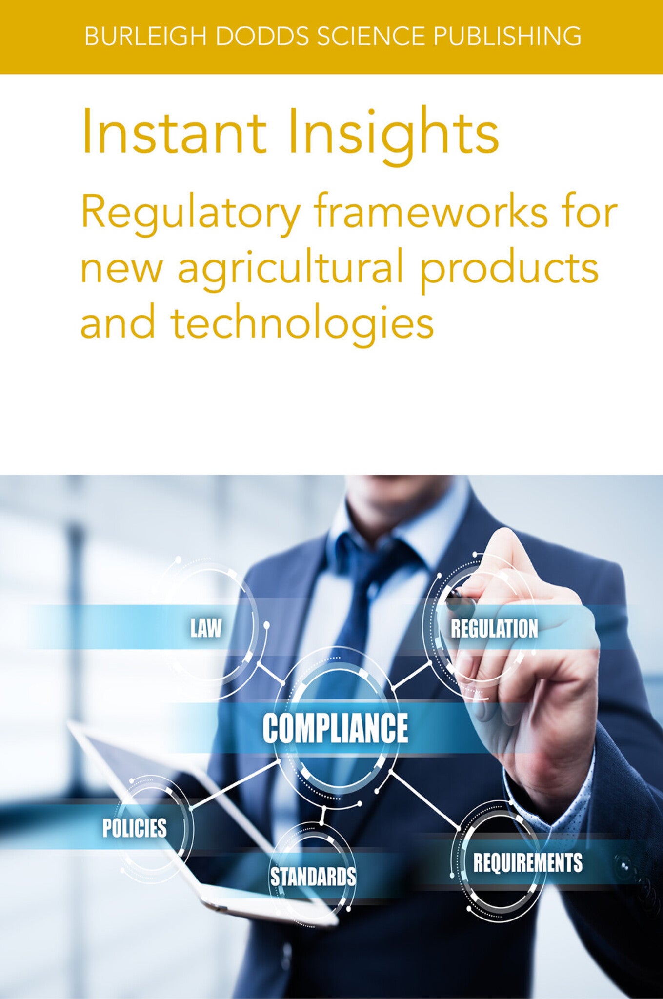 Cover image for Instant Insights: Regulatory frameworks for new agricultural products and technologies ISBN 9781835450079