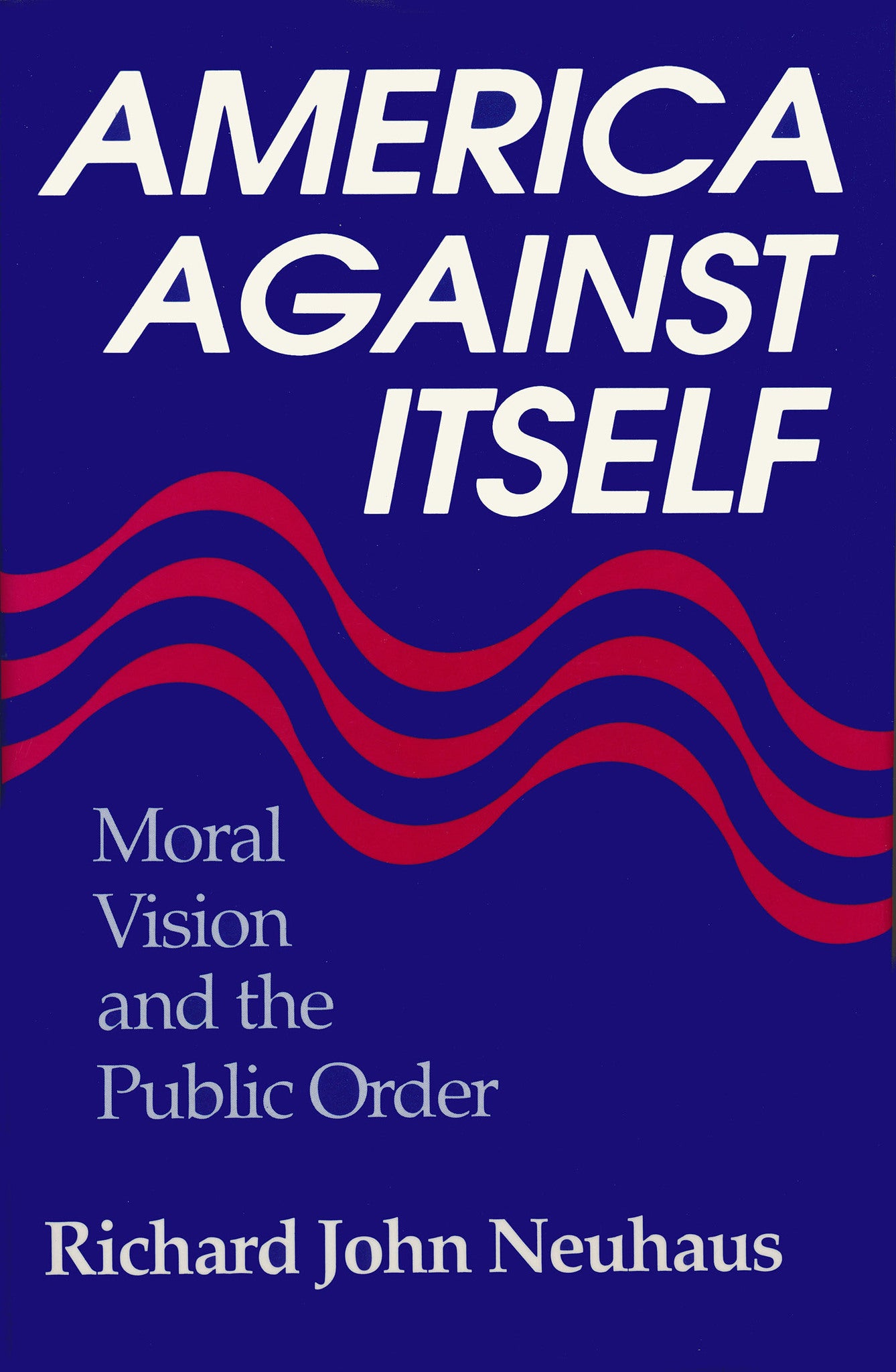 Cover image for America Against Itself ISBN 9780268006334