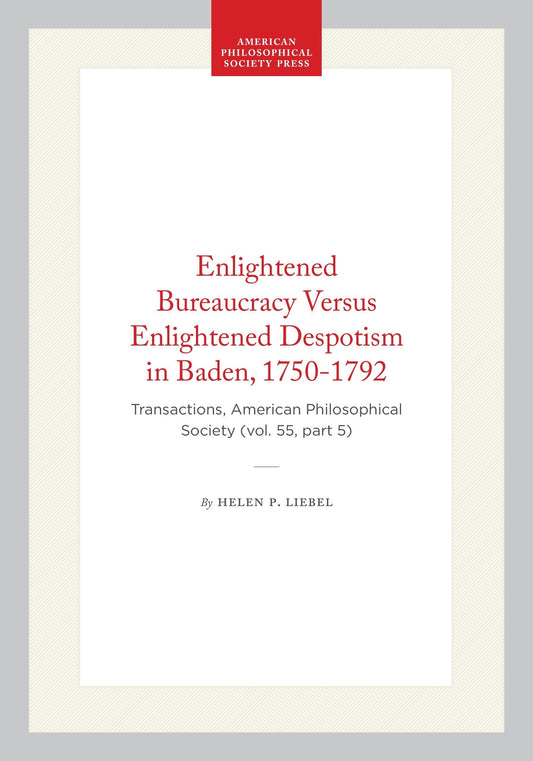 Enlightened Bureaucracy Versus Enlightened Despotism in Baden, 1750-1792