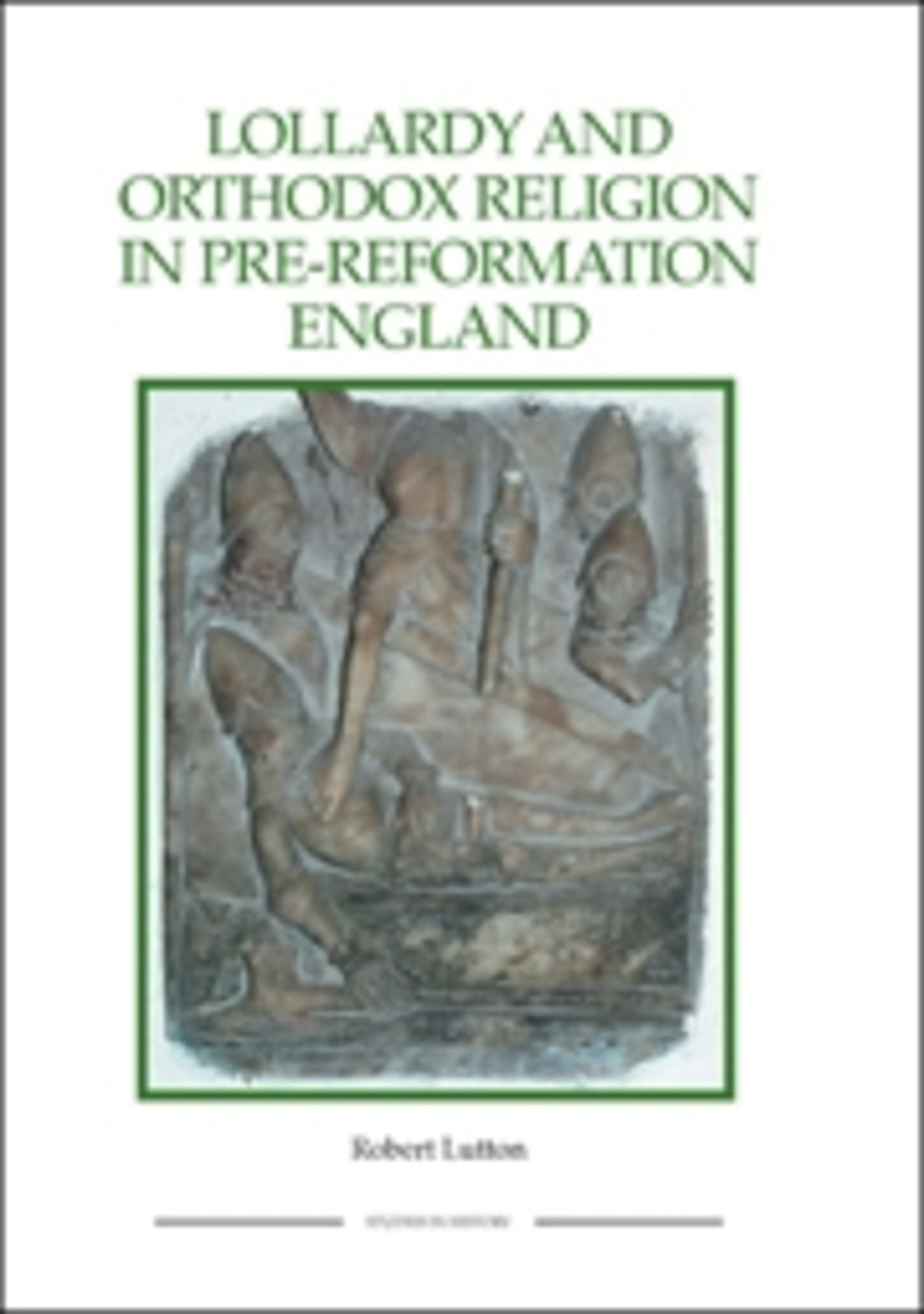 Cover image for Lollardy and Orthodox Religion in Pre-Reformation England ISBN 9781843836490