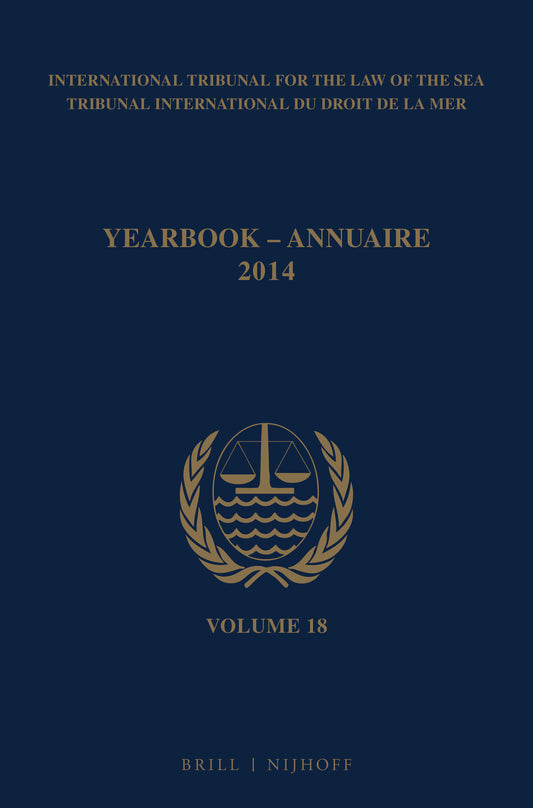 Yearbook International Tribunal for the Law of the Sea / Annuaire Tribunal international du droit de la mer, Volume 18 (2014)