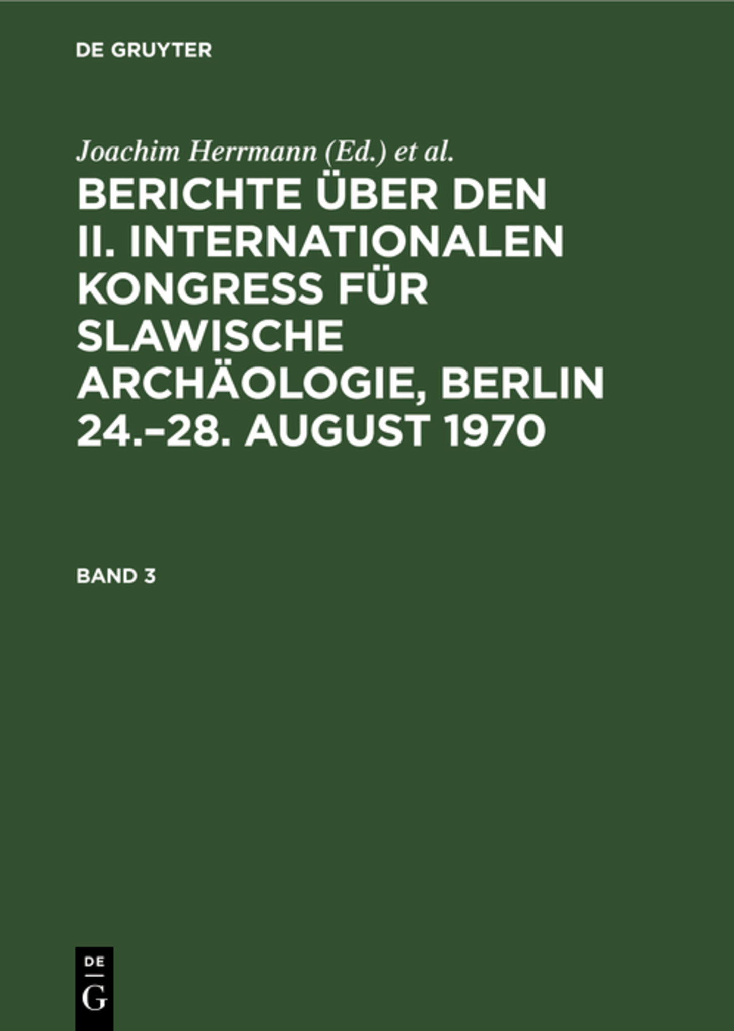 Berichte über den II. Internationalen Kongreß für Slawische Archäologie, Berlin 24.–28. August 1970. Band 3