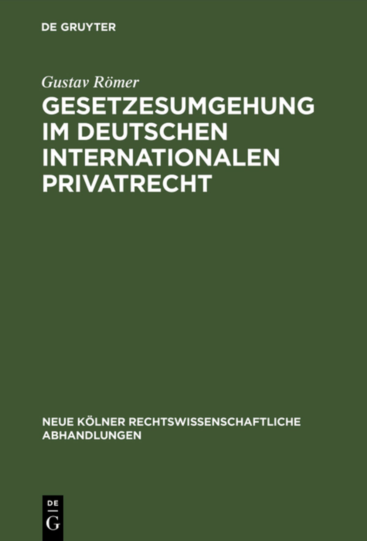Cover image for Gesetzesumgehung im deutschen internationalen Privatrecht ISBN 9783111163697