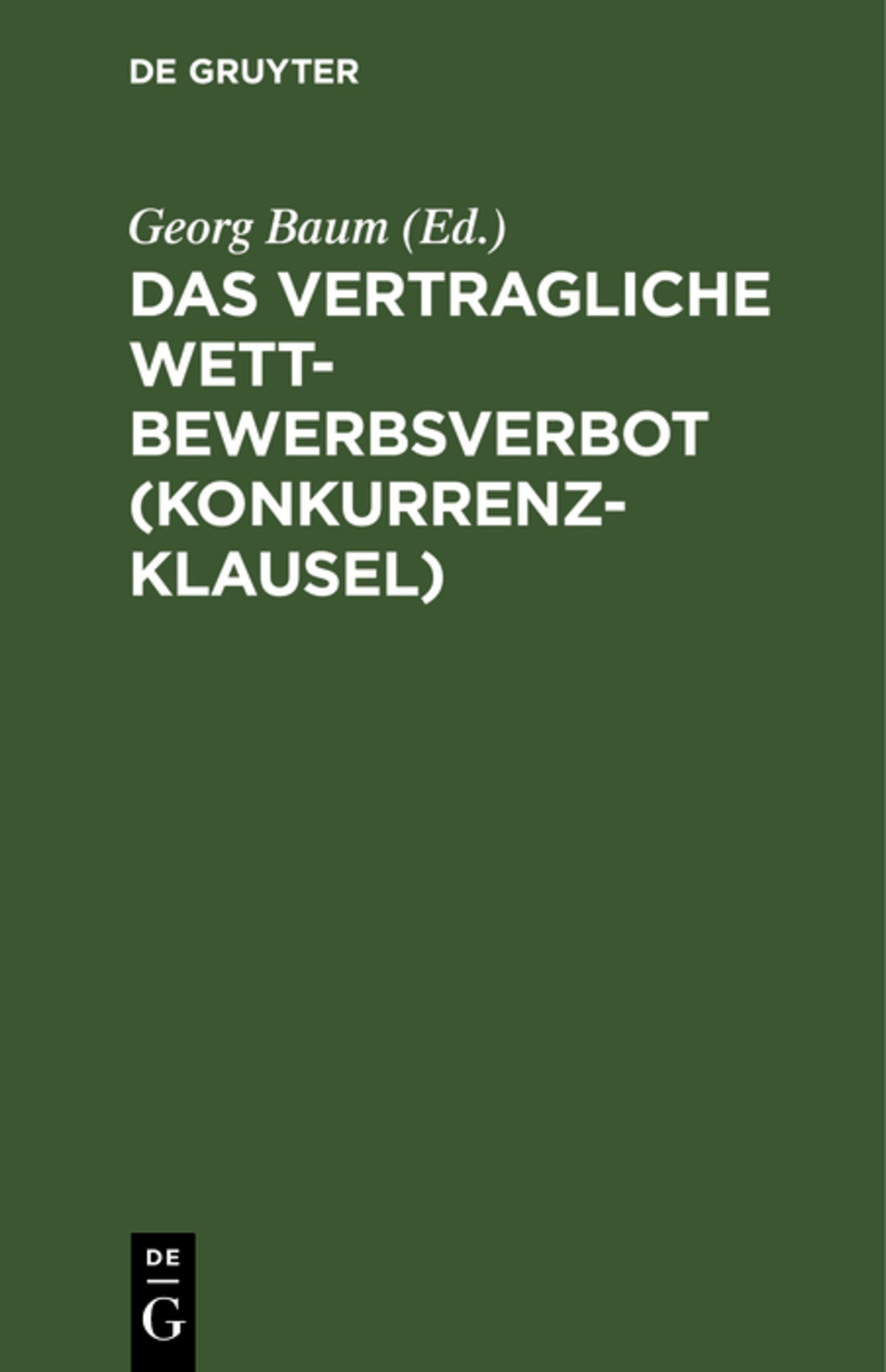 Cover image for Das vertragliche Wettbewerbsverbot (Konkurrenzklausel) ISBN 9783111160191