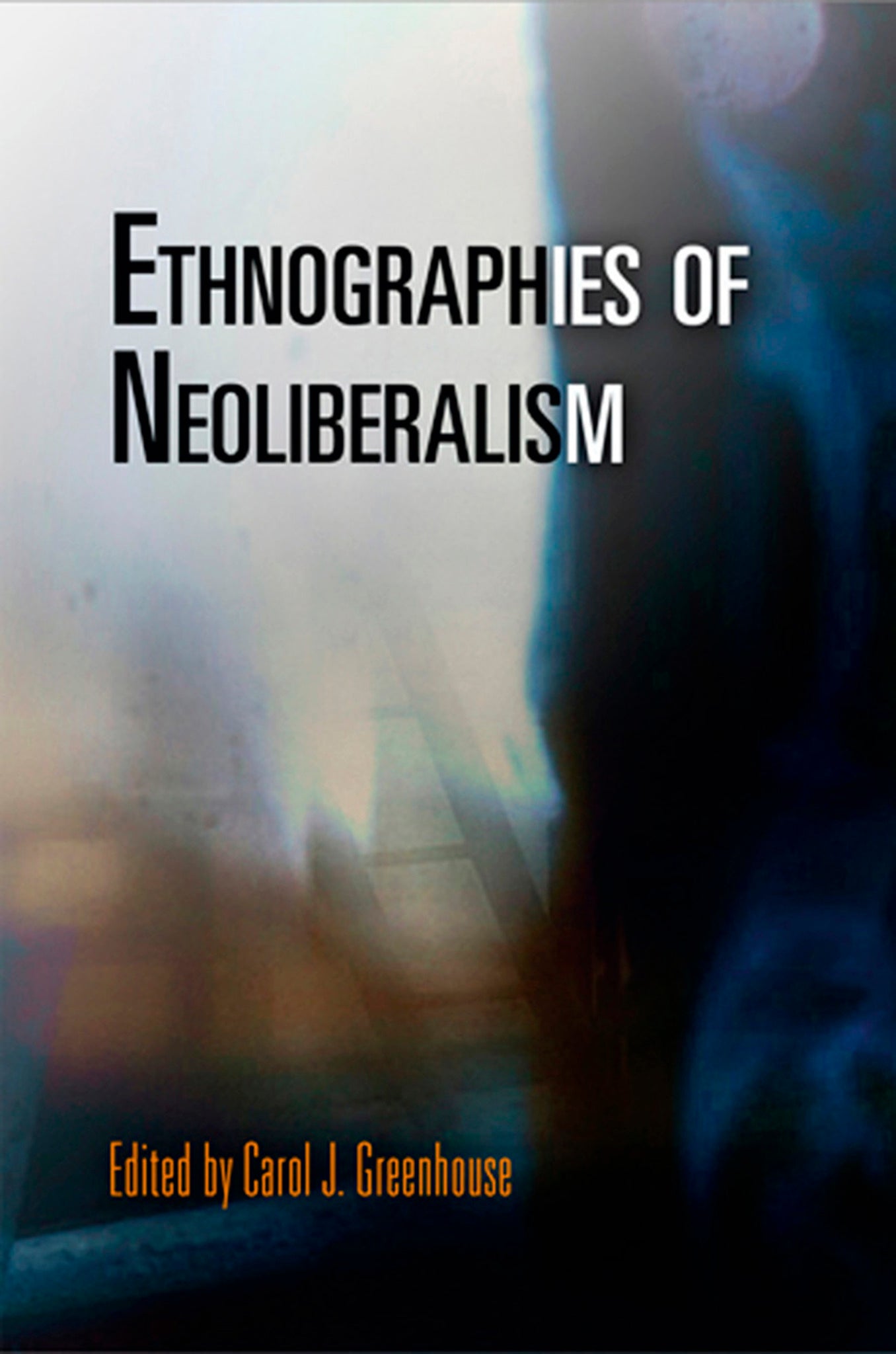 Cover image for Ethnographies of Neoliberalism ISBN 9780812222326