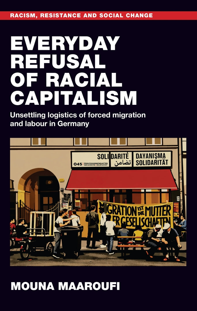 Cover image for Everyday refusal of racial capitalism ISBN 9781526193995